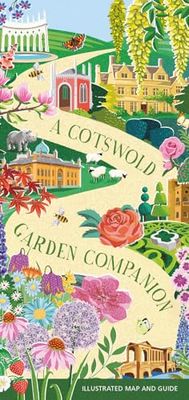 A Cotswold Garden Companion: Illustrated Map and Guide