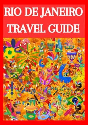 RIO DE JANEIRO TRAVEL GUIDE 2025: Ideal Travel Period, Must-See Attractions, Accommodation Recommendations, SIM Card Guidance, and Highlights of Key Destinations.
