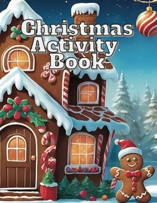 Christmas Activity Book: Fun Coloring, Mazes, and Activities for Kids – Over 30 Pages of Holiday Cheer!