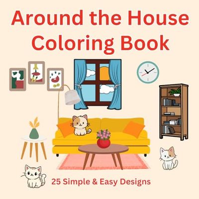 Around the House: 25 Simple and Easy Designs for Kids and Adults