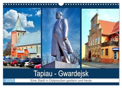 Tapiau-Gwardejsk - Eine Stadt in Ostpreußen gestern und heute (Wandkalender 2025 DIN A3 quer), CALVENDO Monatskalender: Aktuelle Fotos und historische Stadtansichten von Tapiau