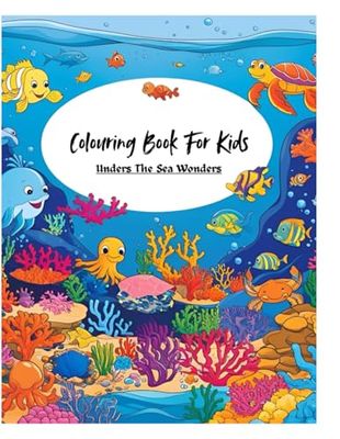 COLOURING BOOK FOR KIDS: Under the Sea Wonders