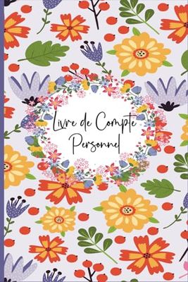 Livre De Compte Personnel: Cahier pour Gérer votre dépenses mensuelles et gestion du budget familial-53