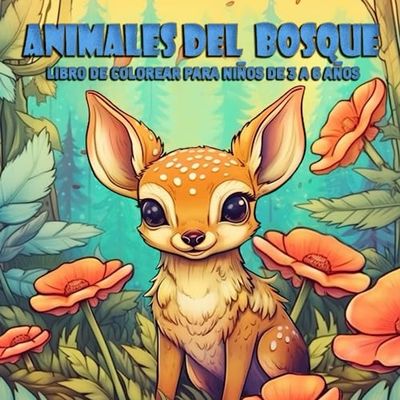ANIMALES DEL BOSQUE: Libro de colorear para niños de 3 a 6 años