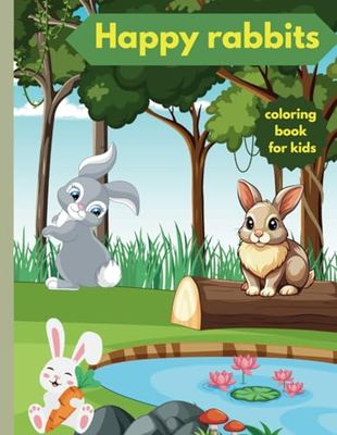 Happy rabbits coloring book for kids: Adventure coloring book for kids with happy rabbits