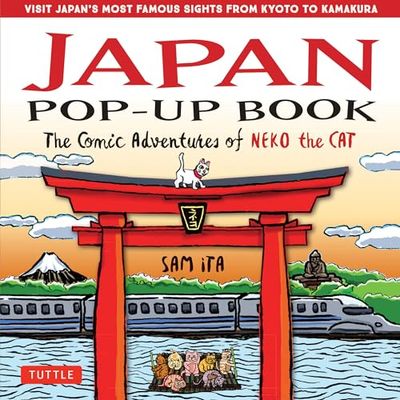 Japan Pop-Up Book: The Comic Adventures of Neko the Cat (Visit Japan's Most Famous Sights from Kyoto to Kamakura)