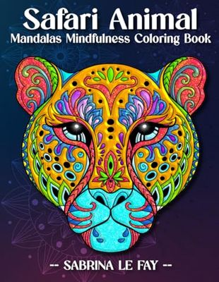 Safari Animals Coloring Book: Mandala Mindfulness Coloring Book