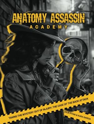 The Anatomy Assassin Academy: Case Number 1001: The Case of the Back Attack