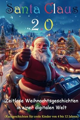 Santa Claus 2.0: Zeitlose Weihnachtsgeschichten in einer digitalen Welt