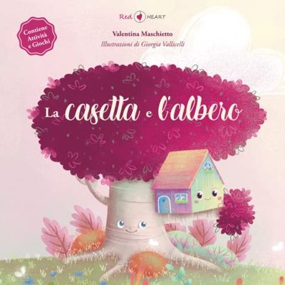 LA CASETTA E L'ALBERO: Storie dolci per bambini