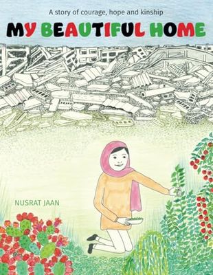 MY BEAUTIFUL HOME: A story of courage, hope and kinship