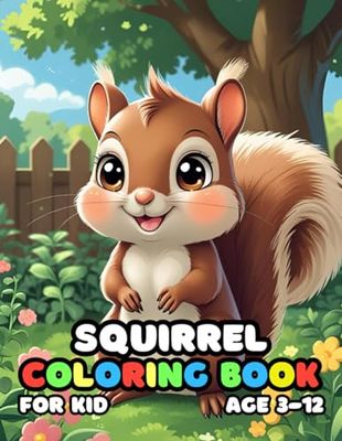 Squirrel Coloring Book For Kid Age 3-12: 52 Fun and Adorable Squirrel Illustrations for boys and girls