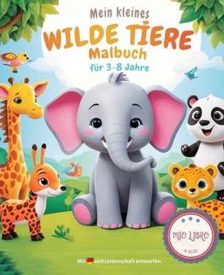Mein kleines Wilde Tiere Malbuch - für Kinder von 3-8 Jahren: 50 liebevoll gestaltete Tier-Motive zum ausmalen und lernen für Mädchen und Jungen
