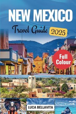NEW MEXICO TRAVEL GUIDE 2025: Unveiling the Secrets of the Land of Enchantment