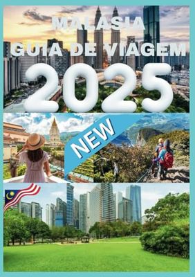 MALÁSIA GUIA DE VIAGEM 2025: Revelando as maravilhas da Malásia em 2025