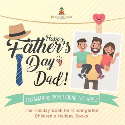 Happy Father's Day, Dad! Celebrations from around the World - The Holiday Book for Kindergarten Children's Holiday Books