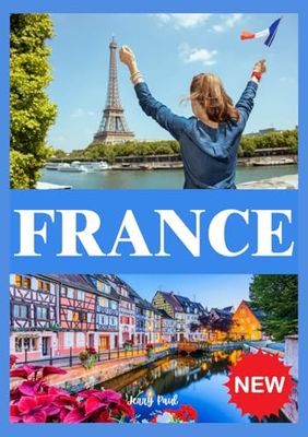 FRANCE TRAVEL GUIDE 2025