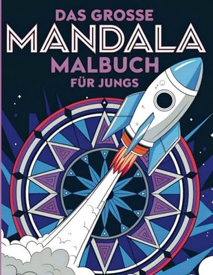 Das große Mandala Malbuch für Jungs - 50 spannende Mandalas für Jungen - Fußball, Drachen, Ritter, Sportwagen & Weltraum-Abenteuer