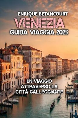 GUIDA VIAGGIA VENEZIA 2025