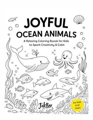 Joyful Ocean Animals: A Relaxing Coloring Book for Kids to Spark Creativity & Calm: Only For Kids 6-12 Years