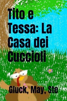 Tito e Tessa: La Casa dei Cuccioli