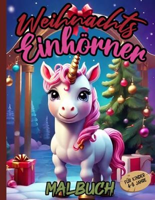 Weihnachts-Einhörner Malbuch für Kinder Alter 4-8 Jahre: Coole Weihnachts-Einhörner zum Ausmalen für Kinder | für Mädchen und Jungen