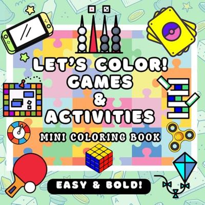 Let’s Color Games and Activities: Easy And Bold Mini Coloring Book