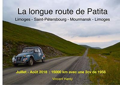 La longue route de Patita: Limoges - Saint-Pétersbourg - Mourmansk - Limoges