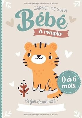 Carnet de Suivi Bébé à remplir 0 à 6 mois: Cahier tout en un pour un suivi quotidien de bébé de son allaitement, de son sommeil et de sa santé | cadeau idéal future maman