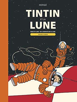 Tintin et la Lune: Double album : Objectif Lune ; On a marché sur la Lune