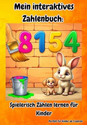 Mein interaktives Zahlenbuch: Spielerisch Zählen lernen für Kinder
