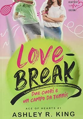 Love-break. Due cuori e un campo da tennis. Ace of Hearts (Vol. 1)