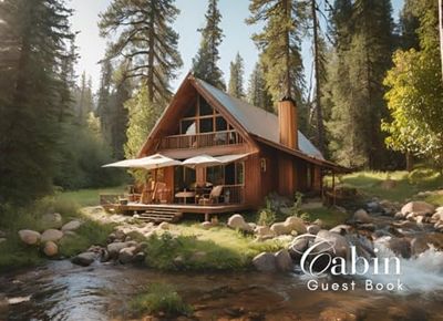 Cabin Guest book: Guest Book for Vacation Home, Airbnb, Visitor Rental, Visitor’s Log Book for Recording Name & Memories
