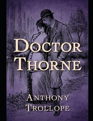 Doctor Thorne: An epic love story full and real version original text and language, Passionate and Exciting Novel, Large Print