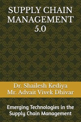 SUPPLY CHAIN MANAGEMENT 5.0: Emerging Technologies in the Supply Chain Management