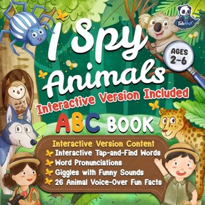 I Spy Animals: ABC book with Interactive Version for kids ages 2-5 years. Alphabet Exploration for Children & Preschoolers with Word Pronunciations, Aimal Fun Facts, Music, and Amusing Sounds.