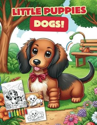 LITTLE PUPPIES DOGS: Colouring book for children age 4+ – Children`s Fun: 60 delightful and engaging b/w illustrations for creative young minds.
