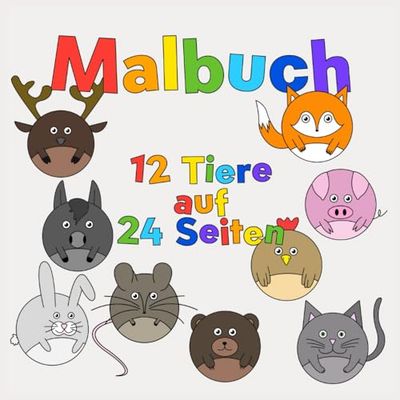 Malbuch mit 12 Tieren auf 24 Seiten: einfaches Malbuch für Kinder