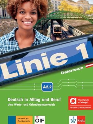 Linie 1 Österreich A2.2 - Hybride Ausgabe allango: Deutsch in Alltag und Beruf plus Werte- und Orientierungsmodulen. Kurs- und Übungsbuch mit Audios ... inklusive Lizenzschlüssel allango (24 Monate)
