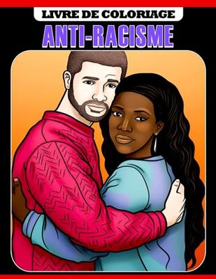 Livre de coloriage anti-racisme: Pages de coloriage de citations inspirantes avec d