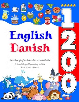 Learn English Danish 1200 Everyday Words with Pronunciation Guide: A Visual Bilingual Vocabulary for Kids