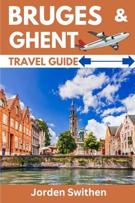 Bruges & Ghent Travel Guide