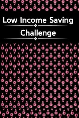 Low Income Saving Challenge: Easy Way To Save Money (6×9) 103 pages