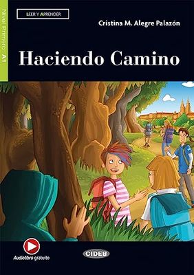 Haciendo camino. Livello A1. Con file audio MP3 scaricabili: Haciendo Camino + online audio + App