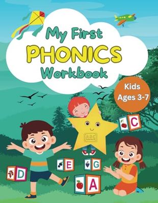 My First Phonics Workbook for Kids Ages 3-7: Over 100+ Pages of Engaging Activities for Preschoolers & Early Grades, Designed to Build Abilities in Addition, Subtraction & Essential Phonetic Skills