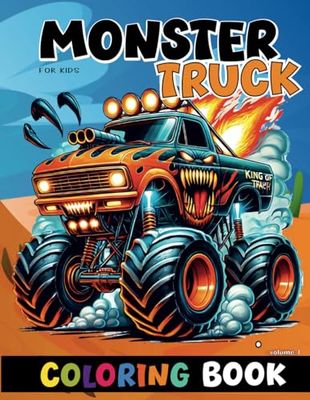 Monster Truck Coloring Book for Kids: A Fun and Action-Packed Coloring Adventure with Cool Monster Trucks, Big Wheels, Off-Road Races, and Exciting Stunts for Boys and Girls! Ages 4-8.