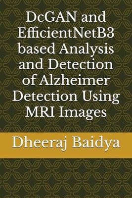 DcGAN and EfficientNetB3 based Analysis and Detection of Alzheimer Detection Using MRI Images
