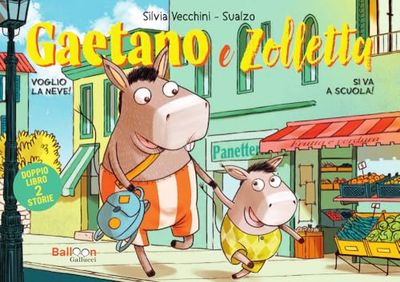 Gaetano e Zolletta: Si va a scuola!-Voglio la neve!: Vol. 2