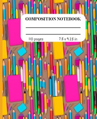 Composition Notebook Ruled: 110 Pages | 7.5 x 9.25 in | For Kids, Teens, Students, College | Lined Writing Journal