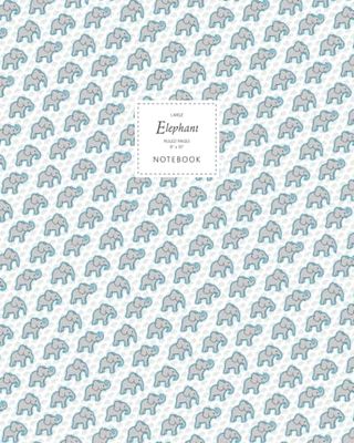 Elephant Notebook - Ruled Pages - 8x10 - Large: (Blue Edition) Fun notebook 192 ruled/lined pages (8x10 inches / 20.3x25.4 cm / Large Jotter)